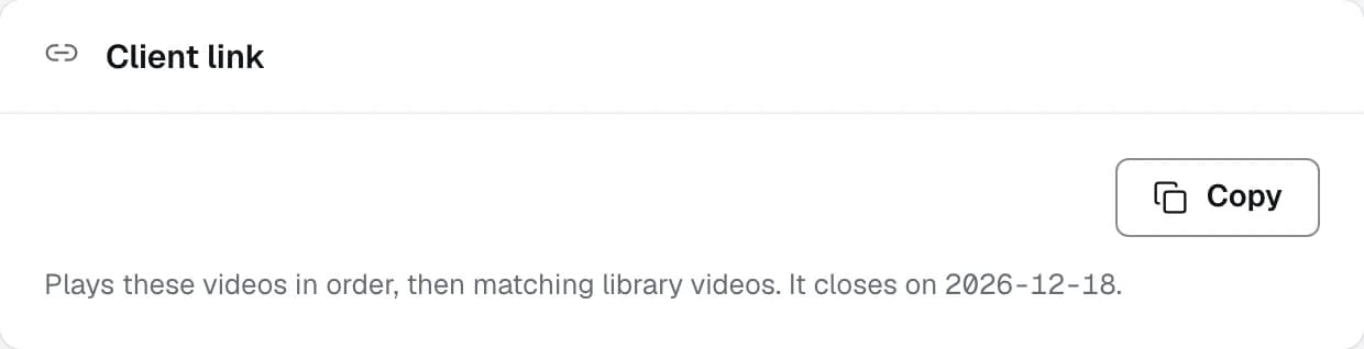 The Client link card on the Videos tab, with Copy and the line saying the page plays these videos in order and the day the link closes